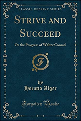 Strive and Succeed; or, The Progress of Walter Conrad